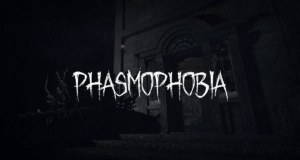 Phasmophobia